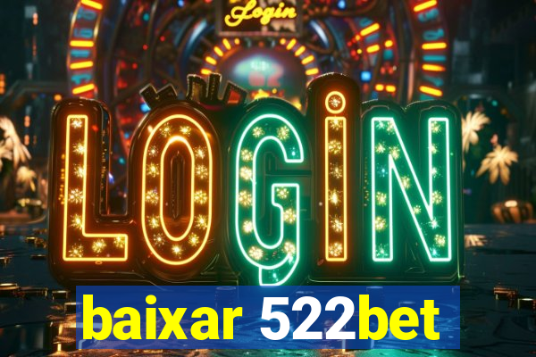 baixar 522bet